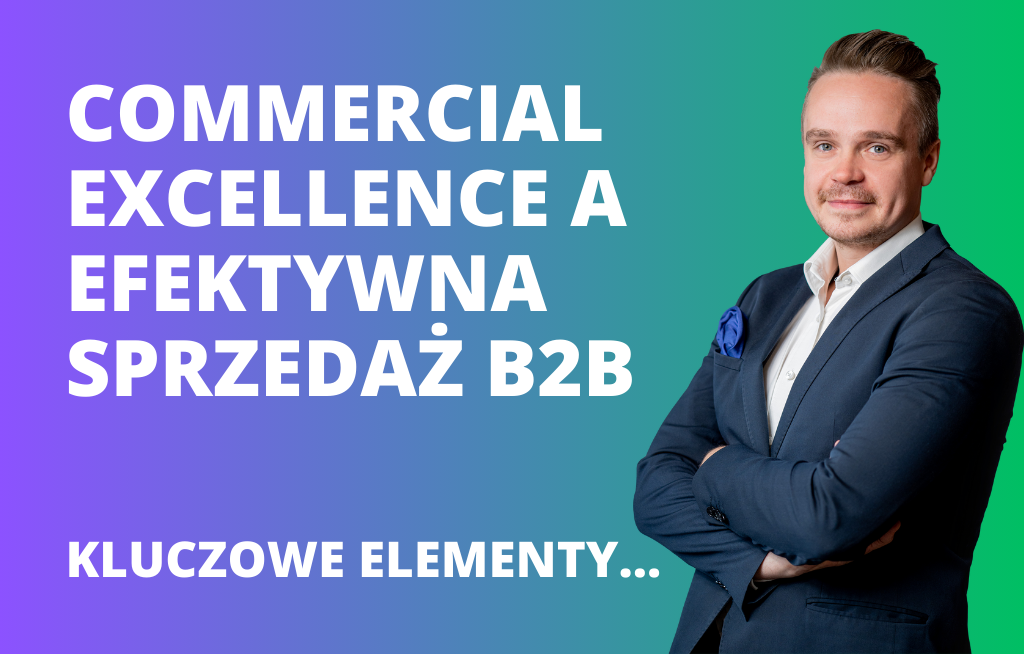 Commercial Excellence-Skuteczna sprzedaż B2B